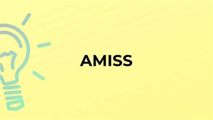 At does amiss mean?