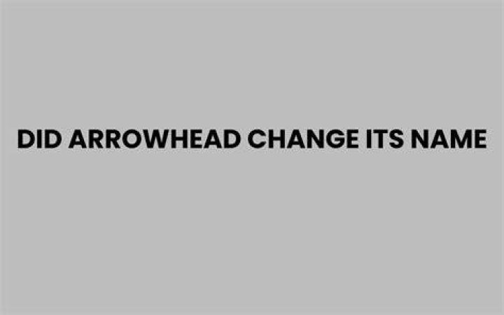 Did arrowhead change its name?