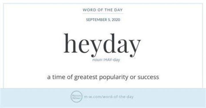 During the heyday meaning?