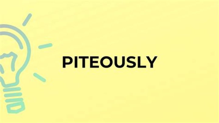 Is piteously a word?