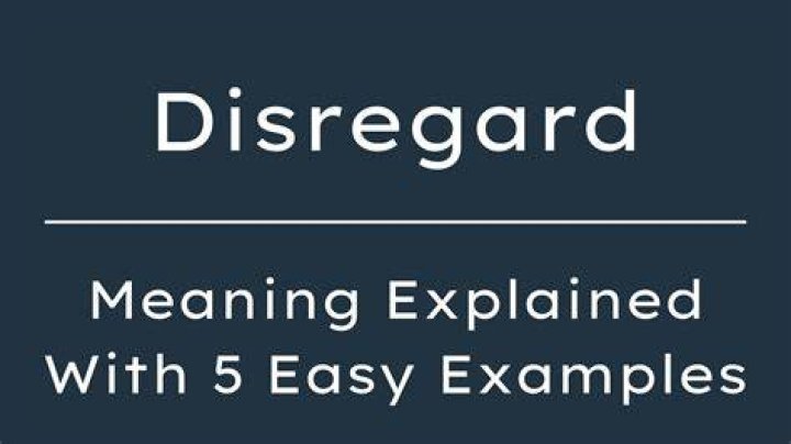 Was does disregard mean?