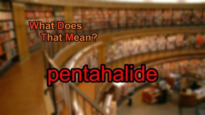 What does pentahalide mean?