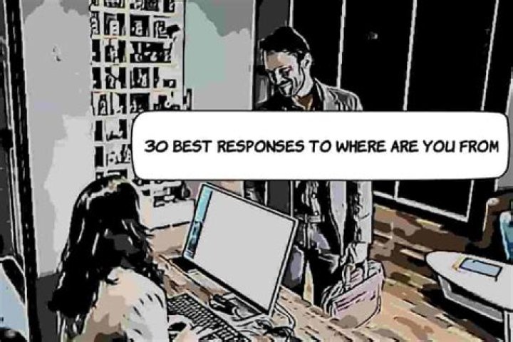Where are you from response?