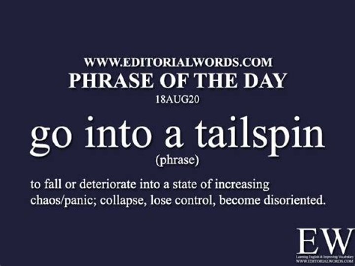 Will go into a tailspin?